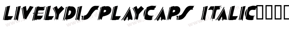 LivelyDisplayCaps Italic字体转换